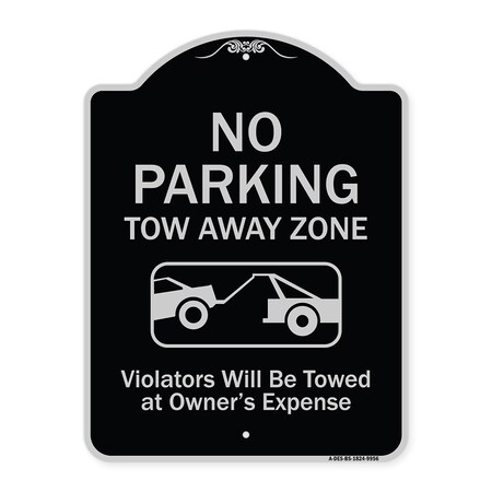Signmission Designer Series-No Parking Tow Away Zone Violators Will Be Towed Vehicle Ow, 24" x 18", BS-1824-9956 A-DES-BS-1824-9956